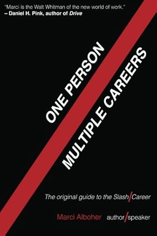 One Person/Multiple Careers: The Original Guide to the Slash Career