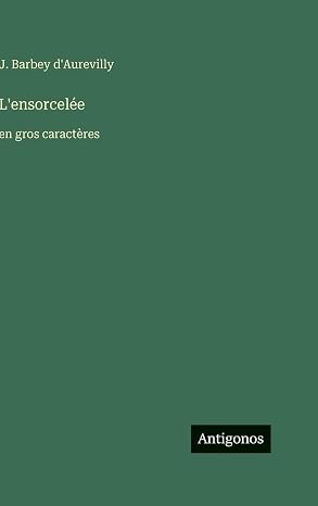 L'ensorcelee: en gros caracteres (French Edition)