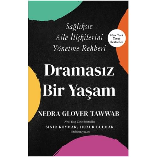 Dramasız Bir Yaşam: Sağlıksız Aile İlişkilerini Yönetme Rehberi Kağıt Kapak – 1 Mart 2024