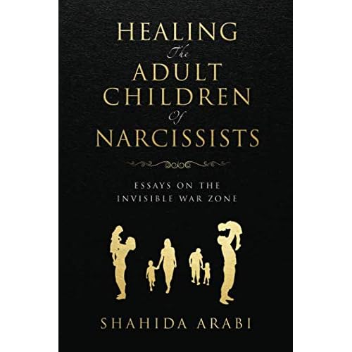 Healing the Adult Children of Narcissists: Essays on The Invisible War Zone and Exercises for Recovery Paperback – January 23, 2019