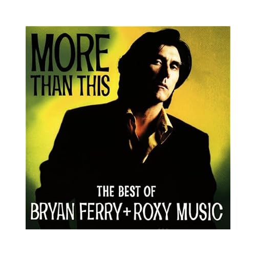 More Than This: The Best Of Bryan Ferry & Roxy Music
