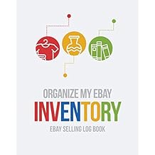 Organize My Ebay Inventory: Ebay Selling Log Book Paperback July 19, 2019