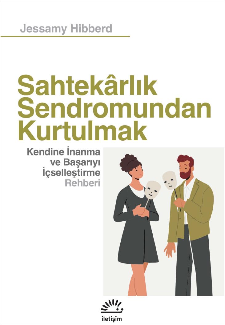 Sahtekarlık Sendromundan Kurtulmak: Kendine İnanma ve Başarıyı İçselleştirme Rehberi Kağıt Kapak – 7 Mart 2025