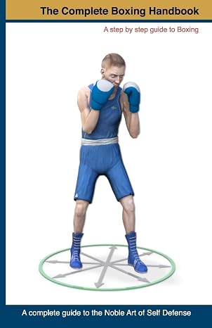 The Complete Boxing handbook: A step by step guide to Boxing (Volume 1)