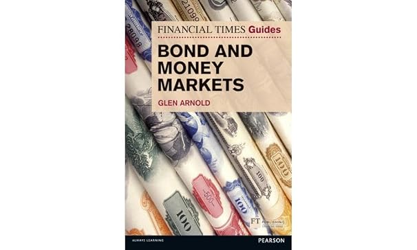 Financial Times Guide to Bond and Money Markets, The (The FT Guides)