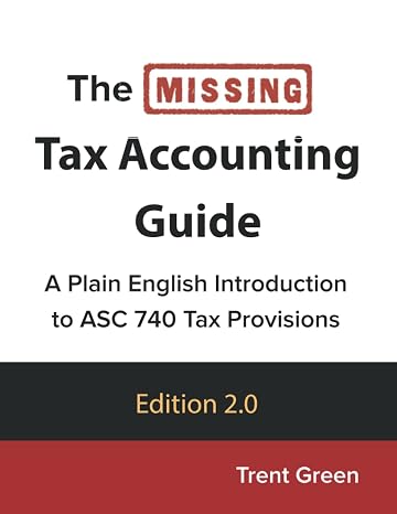 The Missing Tax Accounting Guide: A Plain English Introduction to ASC 740 Tax Provisions