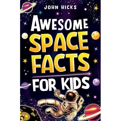 Awesome Space Facts for Kids: Discover Amazing Facts, Mind-Blowing Records, and the Wonders of the Universe! Paperback August 29, 2024