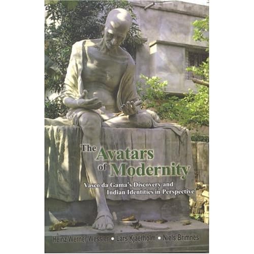 The Avatars of Modernity Vasco da Gamas Discovery & Indian Identities in Perspective Hardcover January 1, 2003