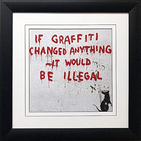 Banksy "If Graffiti Changed Anything It Would Be Illegal New Framed Art 17.5" x 17.5"