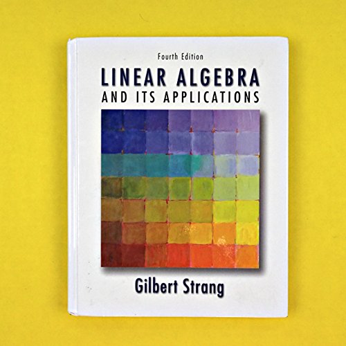 Linear Algebra and Its Applications, 4th Edition 4th Edition