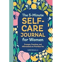The 5-Minute Self-Care Journal for Women: Prompts, Practices, and Affirmations to Prioritize You Paperback January 11, 2022