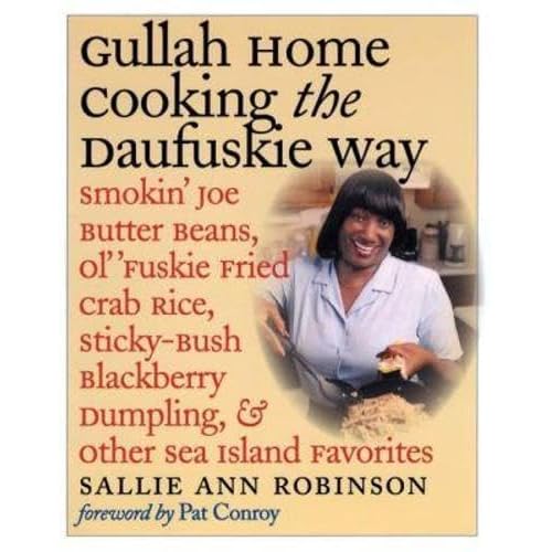 Gullah Home Cooking the Daufuskie Way: Smokin Joe Butter Beans, Ol Fuskie Fried Crab Rice, Sticky-Bush Blackberry Dumpling, and Other Sea Island Favorites Hardcover April 7, 2003