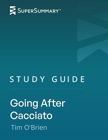 Study Guide: Going After Cacciato by Tim O'Brien (SuperSummary)