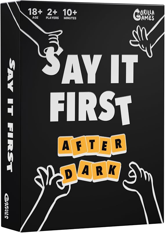 GorillaGames Say It First - After Dark: Fast-Paced Word Game for Friends | Hilarious Family Party Game of Speed & Shouts for 2-6 players | 200 party Questions