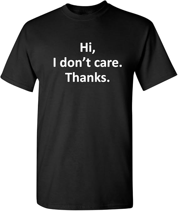 Hi I Don't Care Thanks Introvert Sarcastic Casual Vibe Now. Funny Tshirt | Savage Outfit Fashionable | Sarcasm T Shirt