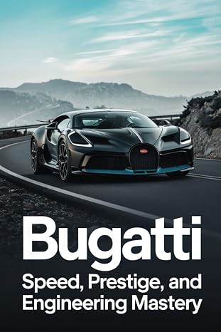 Bugatti: Speed, Prestige, and Engineering Mastery