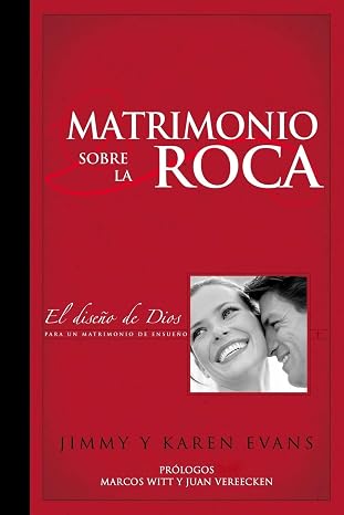 Matrimonio sobre la Roca: El Diseno de Dios para un matrimonio de ensueno (Spanish Edition)