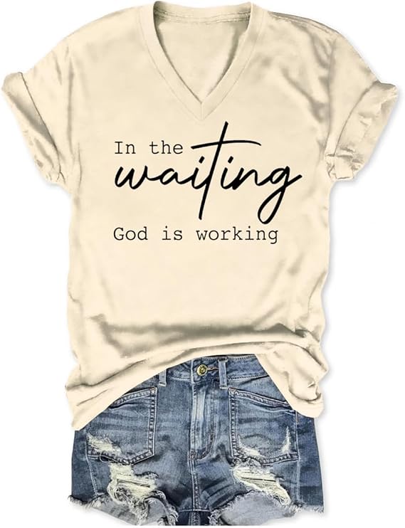Christian Shirts for Women in The Waiting God is Working Graphic V Neck T Shirt Funny Religious Faith Short Sleeve Tees