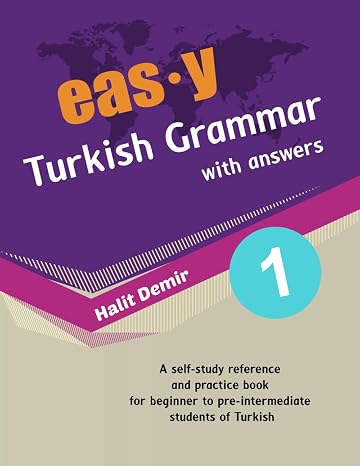 easy Turkish Grammar with answers: an innovative way of teaching Turkish (KAMAN Turkish Series)