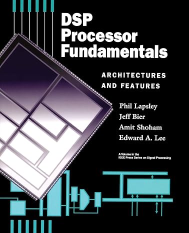 DSP Processor Fundamentals: Architectures and Features (IEEE Press Series on Signal Processing)
