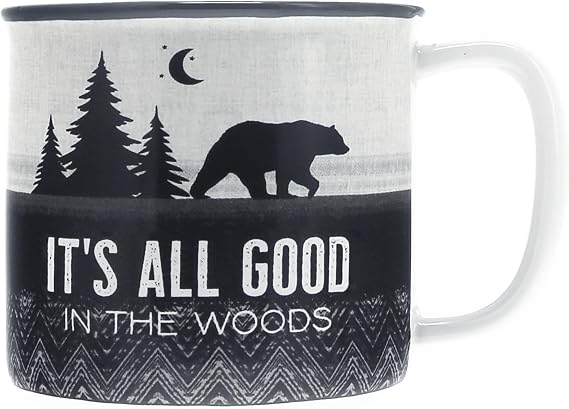 Pavilion Gift Company - Good In The Woods - 17 Oz Coffee Mug Tea Cup Woodland Hiking Camping Bear Cabin Woods Lodge Gift Outdoorsy