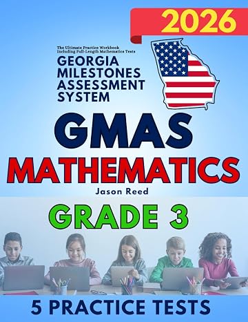 Georgia Milestones Assessment System (GMAS) Grade 3: Mathematics: The Ultimate Test Prep Workbook Including Full-Length Mathematics Tests (GMAS Test