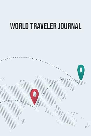 World Traveler Journal: Travel Keepsake for Recording Your Memories from Your Journeys with Prompts for Adults - Record Destinations, Reasons for ... or Memorable Events - Location Pins Cover