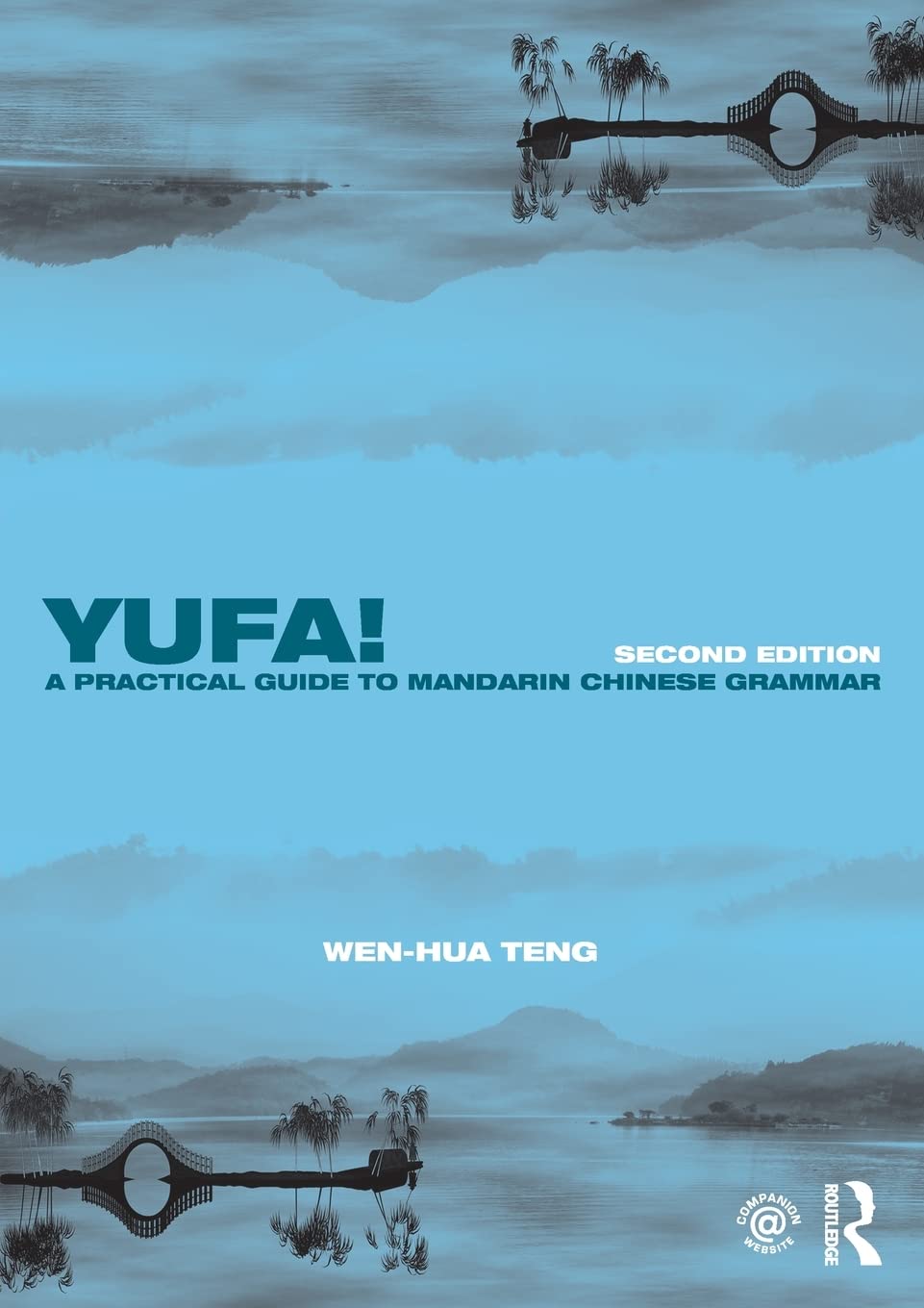 Yufa! A Practical Guide to Mandarin Chinese Grammar (Routledge Concise Grammars) 2nd Edition