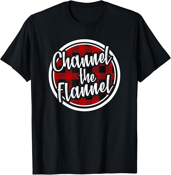 Channel the Flannel T-Shirt