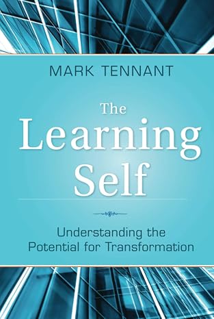 The Learning Self: Understanding the Potential for Transformation (Jossey-bass Higher and Adult Education)