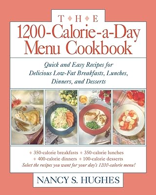 The 1200-Calorie-a-Day Menu Cookbook : Quick and Easy Recipes for Delicious Low-fat Breakfasts, Lunches, Dinners, and Desserts Paperback September 1, 1994