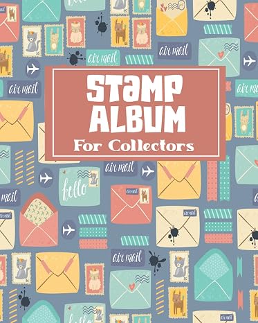 Stamp Album For Collectors: Perfect Stamp Collecting Album for Stamp Collectors, Stamp Collection Catalog Journal, Blank Stamp Book for Kids and Adults, 8 x 10 inches