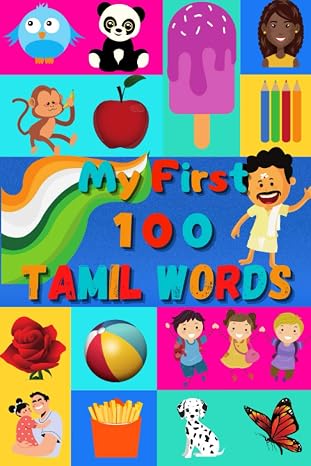 My First 100 Tamil Words: Learn Tamil for Kids & Toddlers | Wordbook : 100 Nice Pictures with Tamil & English Words | Colored Book