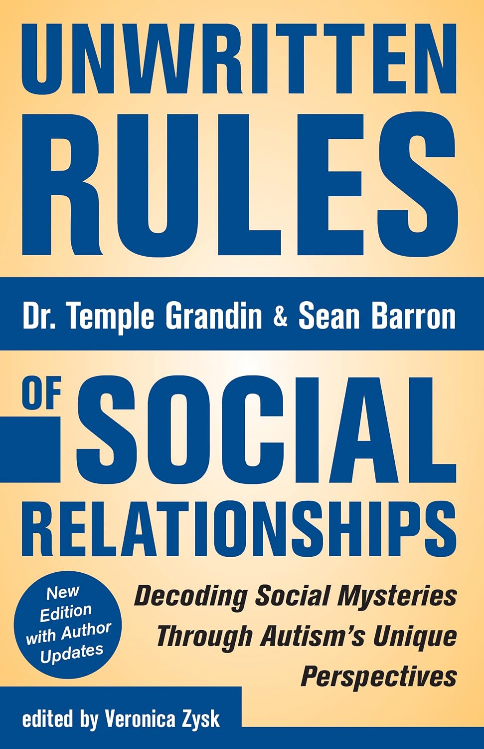 Unwritten Rules of Social Relationships: Decoding Social Mysteries Through the Unique Perspectives of Autism: New Edition with Author Updates Paperback – April 1, 2017