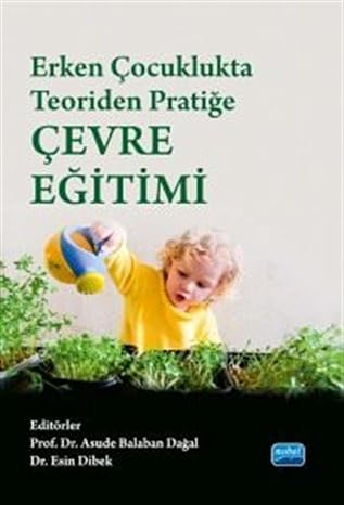 Erken Çocuklukta Teoriden Pratiğe Çevre Eğitimi