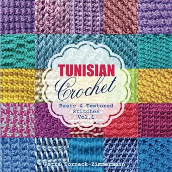TUNISIAN Crochet - Vol. 1 Basic & Textured Stitches