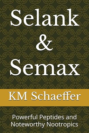 Selank & Semax: Powerful Peptides and Noteworthy Nootropics