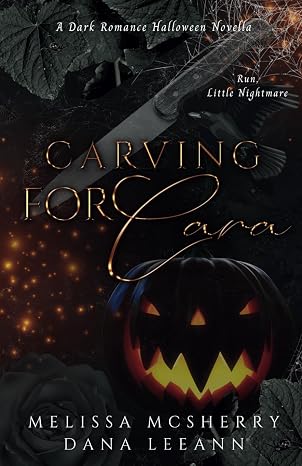 Carving for Cara DARK Edition: A Dark Romance Halloween Novella (Wrecked Series DARK EDITIONS)