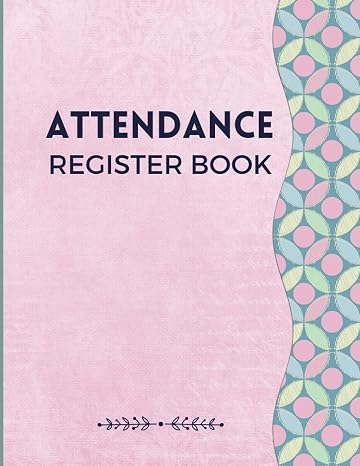 Attendance Register Book: Teachers Attendance Record Book - 30 Student Class Log Book for Tracking Attendance (School Class Mark Book)