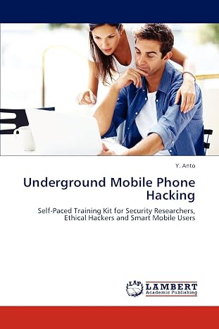 Underground Mobile Phone Hacking: Self-Paced Training Kit for Security Researchers, Ethical Hackers and Smart Mobile Users