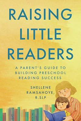 Raising Little Readers: A Parents Guide to Building Preschool Reading Success Paperback – September 3, 2024