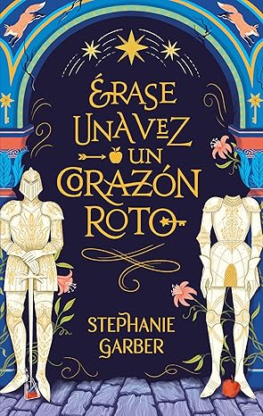 Erase una vez un corazon roto (Spanish Edition)