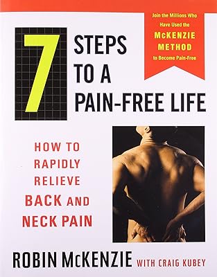 7 Steps to a Pain-Free Life: How to Rapidly Relieve Back and Neck Pain Paperback October 1, 2001
