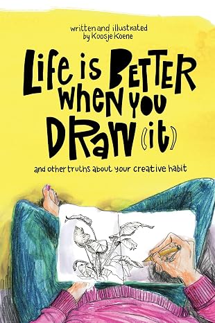 Life Is Better When You Draw It
