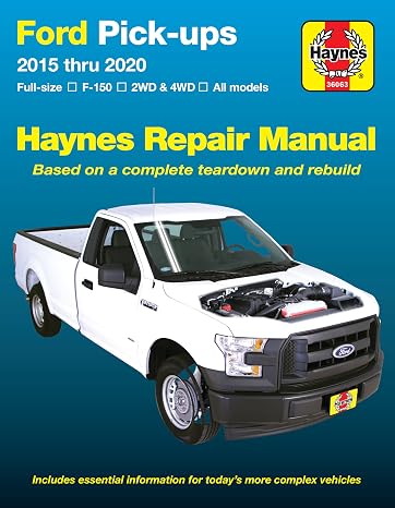 Ford Pick-Ups 2015 thru 2020: Full-Size * F-150 2WD & 4WD * All Models * Based on a Complete Teardown and Rebuild (Haynes Automotive)