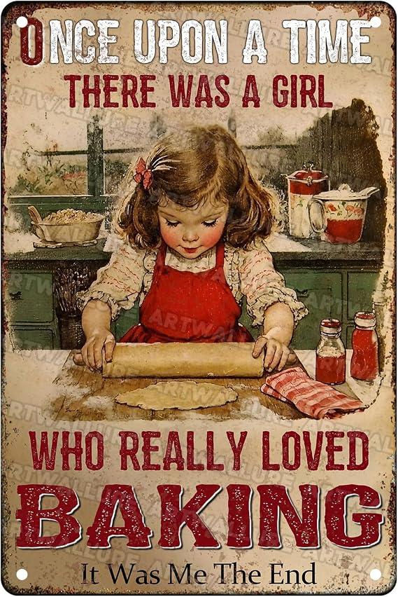 Baking Vintage Sign Once upon a time there was a girl who really loved baking Metal Sign Girl Baking Signs Bakery Plaque Tin Posters Wall Decoration for Home Kitchen Room man Cave 8x12inch