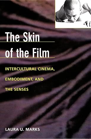 The Skin of the Film: Intercultural Cinema, Embodiment, and the Senses